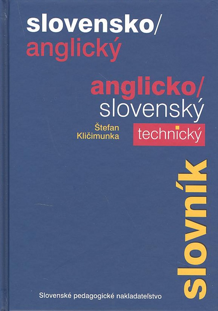 Slovensko/anglický anglicko/slovenský technický slovník - Štefan Kličimunka