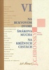 Na bukvovom dvore Šmákova mucha Na krížnych cestách, VI