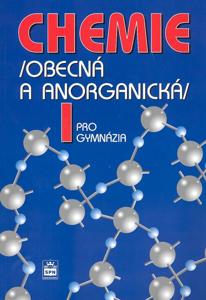 Chemie pro gymnázia I. (Obecná a anorganická) - Bohuslav Dušek