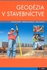 Geodézia v stavebníctve - Vlastimil Staněk; Gabriela Hostinová