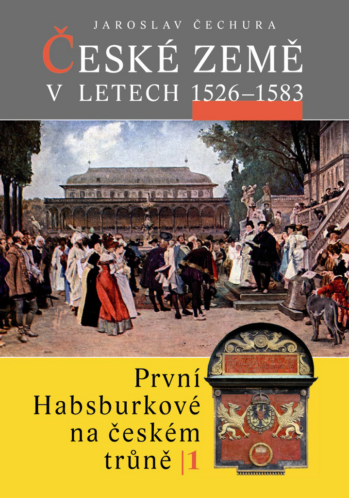 České země v letech 1526 - 1583 - Jaroslav Čechura