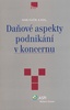 Daňové aspekty podnikání v koncernu - Ivan Fučík