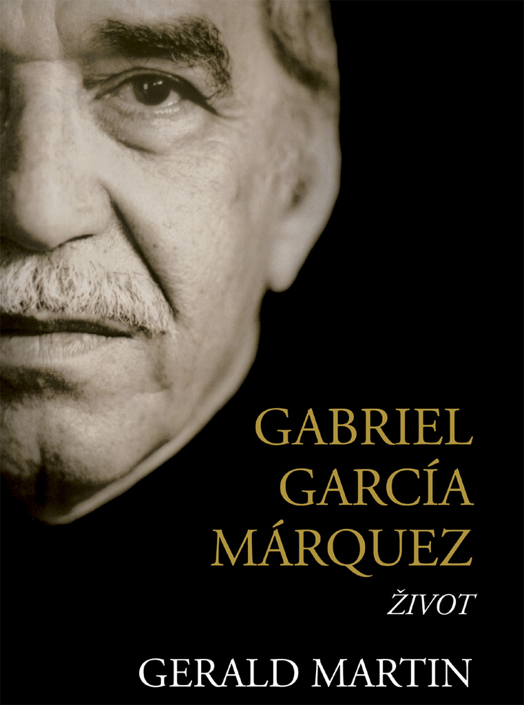 Gabriel García Márquez - Gerald Martin