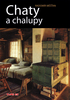 Chaty a chalupy - Radomír Měšťan