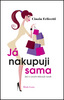 Já nakupuji sama - Cinzia Felicetti