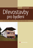 Dřevostavby pro bydlení - Jiří Vaverka; Zdeňka Havířová; Miroslav Jindrák
