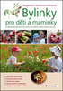 Bylinky pro děti a maminky, Praktické použití lečivých rostlin pro rodiny s dětmi od jara do zimy