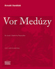 Vor Medúzy, Se studií Vladimíra Papouška