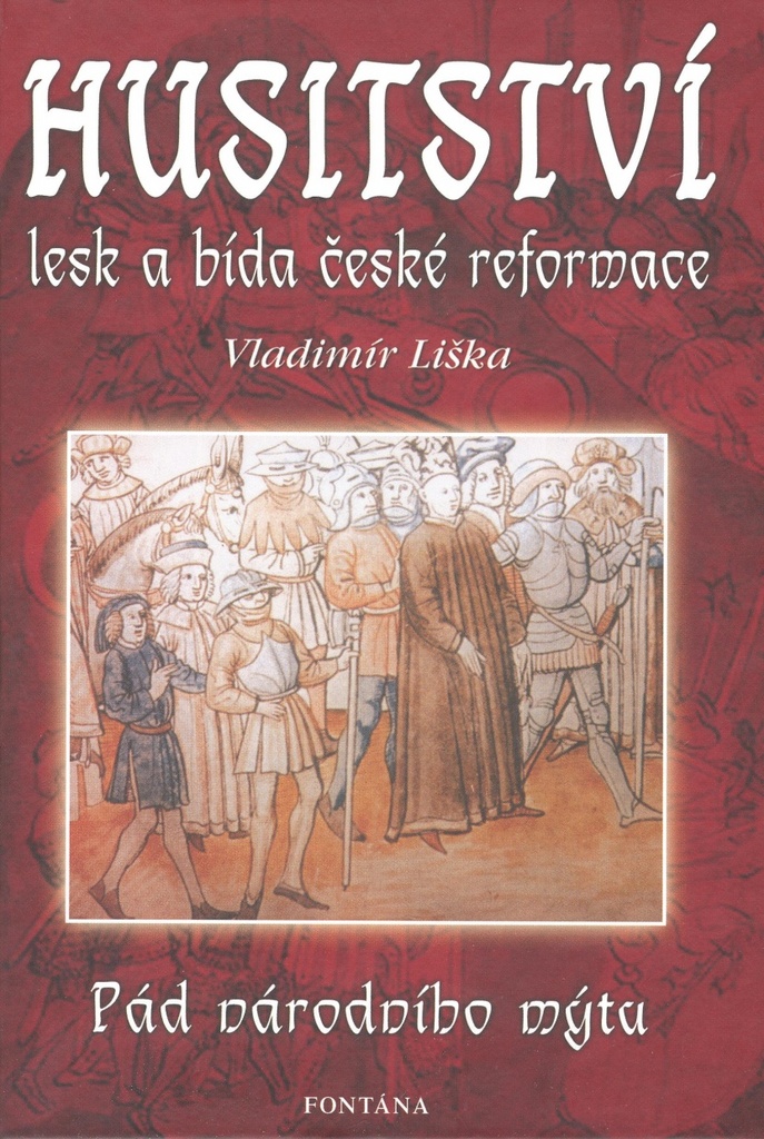 Husitství lesk a bída české reformace - Vladimír Liška