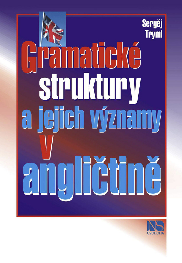 Gramatické struktury a jejich významy v angličtině - Sergěj Tryml