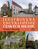 Ilustrovaná encyklopedie Českých hradů - Tomáš Durdík