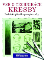 Vše o technikách kresby, Praktická příručka pro výtvarníky