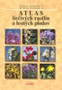 Atlas liečivých rastlín a lesých plodov - Jaroslav Kresánek; Jaroslav Kresánek ml.