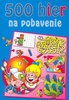 500 hier na pobavenie - 
