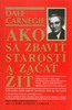 Ako sa zbaviť starostí a začať žiť - Dale Carnegie