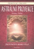 Astrální projekce - Melita Denning; Osborne Phillips