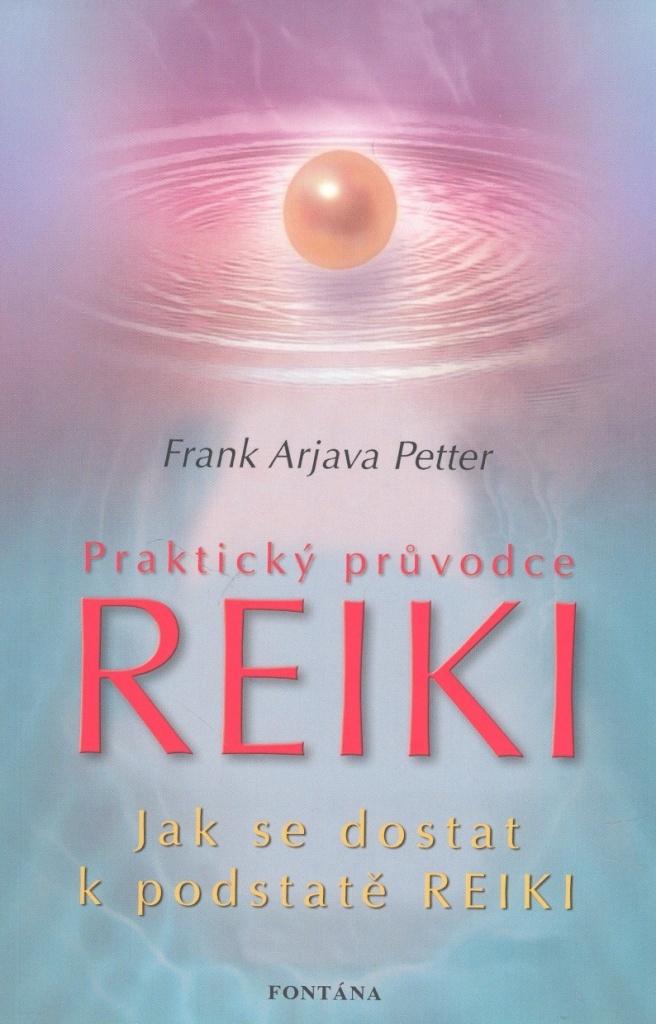 Praktický průvodce Reiki - Frank Arjava Petter