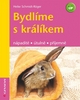 Bydlíme s králíkem - Heike Schmidt-Röger