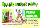 Ďalšie drsné fóry Petra Urbana - Petr Urban