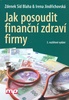 Jak posoudit finančí zdraví firmy - Zdenek S. Blaha; Irena Jindřichovská