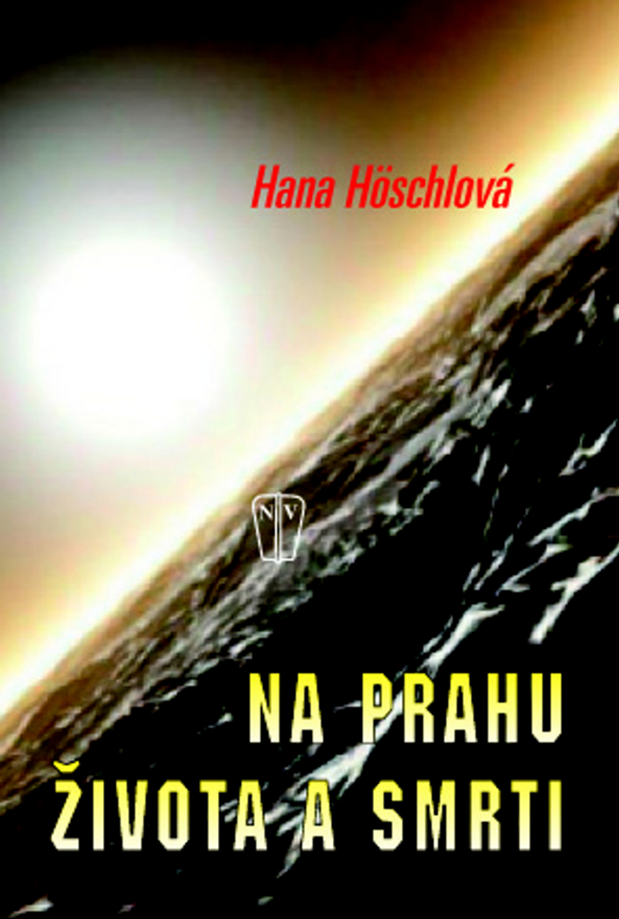 Na prahu života a smrti - Hana Höschlová