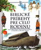 Biblické príbehy pre celú rodinu - Kolektív autorov