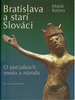 Bratislava a starí Slováci - Matúš Kučera