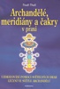 Archandělé, meridiny a čakry v praxi - Trudi Thali