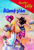 Divoška Lilly Šílený plán - Franziska Gehm