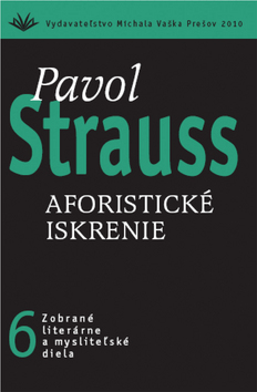 Aforistické iskrenie 6 - Pavol Strauss