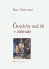 Človek by mal žiť v záhrade - Emil Višňovský