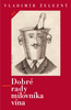 Dobré rady milovníka vína - Vladimír Železný