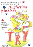 Angličtina plná her - Jana Hanšpachová; Zuzana Řandová