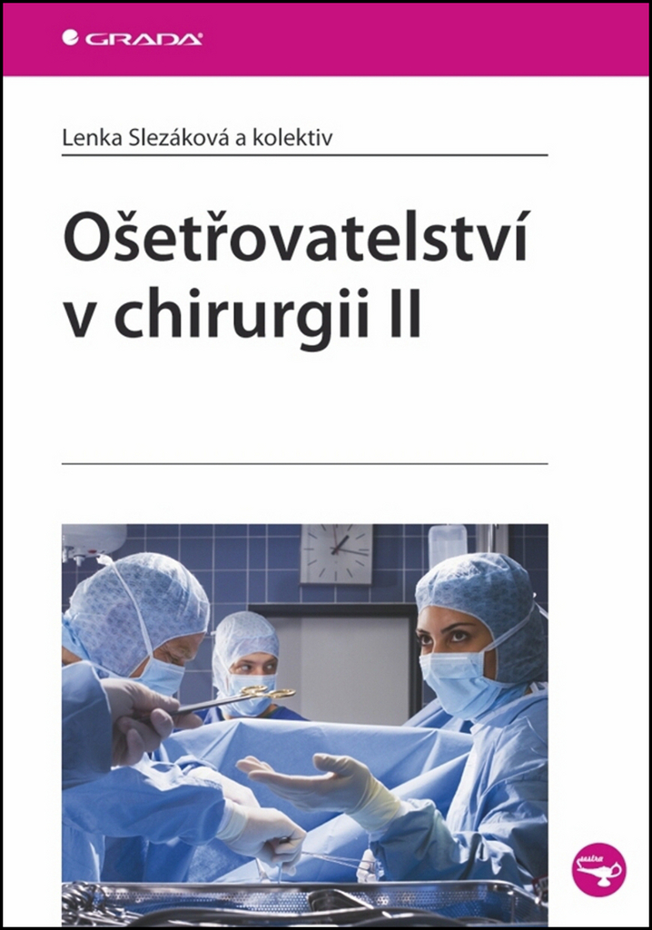 Ošetřovatelství v chirurgii II. - Lenka Slezáková