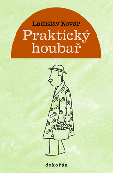 Praktický houbař - Ladislav Kovář