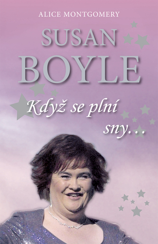 Susan Boyle Když se plní sny - Alice Montgomery