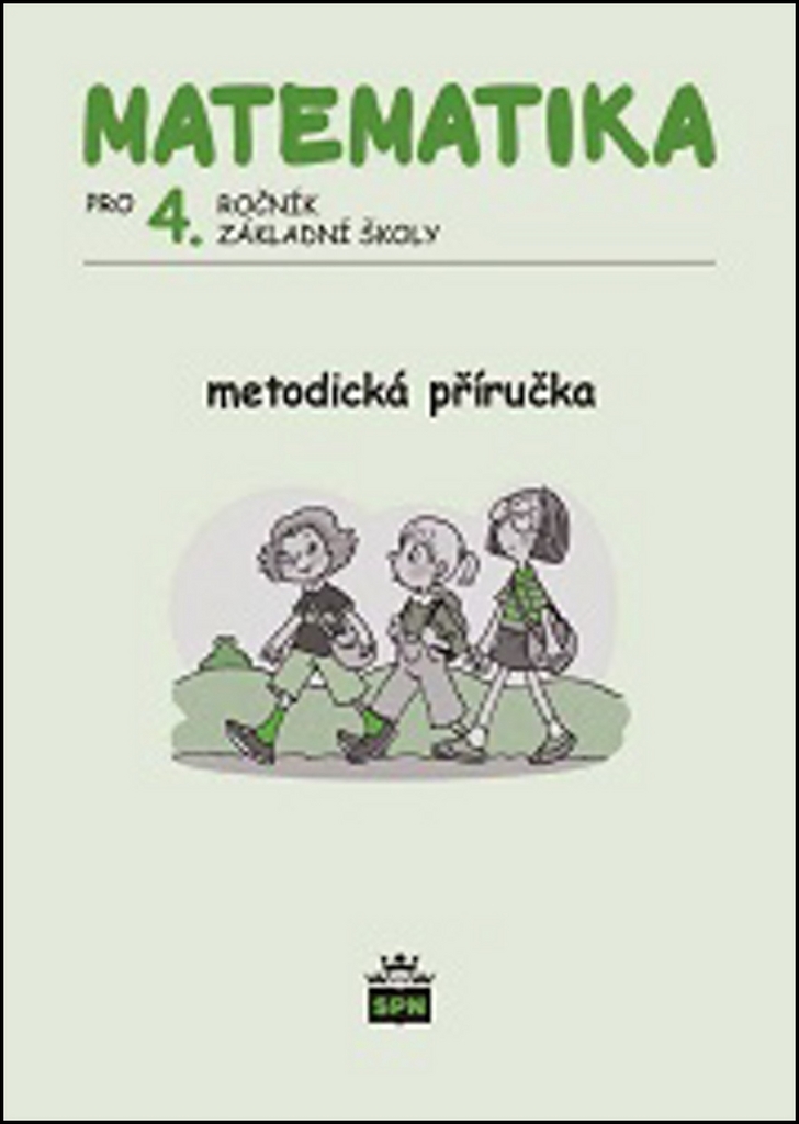 Matematika pro 4. ročník ZŠ Metodická příručka - Miroslava Čížková
