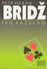 Bridž pro každého - P. Hebák