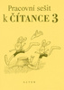Pracovní sešit k čítance 3, 1.ediční řada