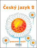 Český jazyk 2 pracovní sešit - Hana Mikulenková; Radek Malý