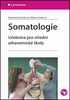 SOMATOLOGIE, UČEBNICE PRO STŘEDNÍ ZDRAVOTNICKÉ ŠKOLY