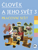 Člověk a jeho svět 3 pracovní sešit - Hana Danihelková; Radek Malý