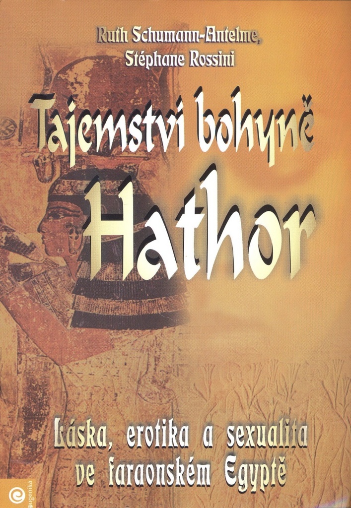 Tajemství bohyně Hathor - Ruth Schumann-Antelme