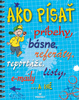Ako písať príbehy, básne, referáty, reportáže, listy, e-maily a iné - Anne Faundezová