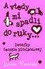 A vtedy mi spadli do ruky... - Louise Renninson