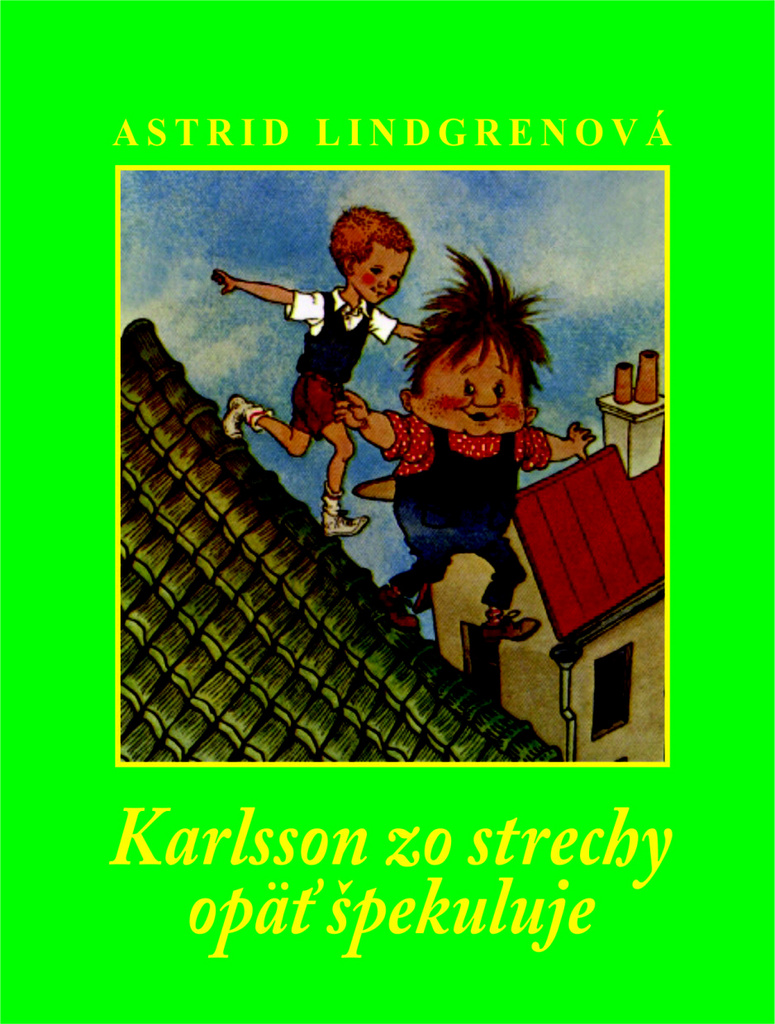 Karlsson zo strechy opäť špekuluje - Astrid Lindgrenová