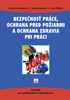 Bezpečnosť práce, ochrana pred požiarmi a ochrana zdravia pri práci - Eleonóra Fabiánová; Beata Janatová; Jozef Mikula