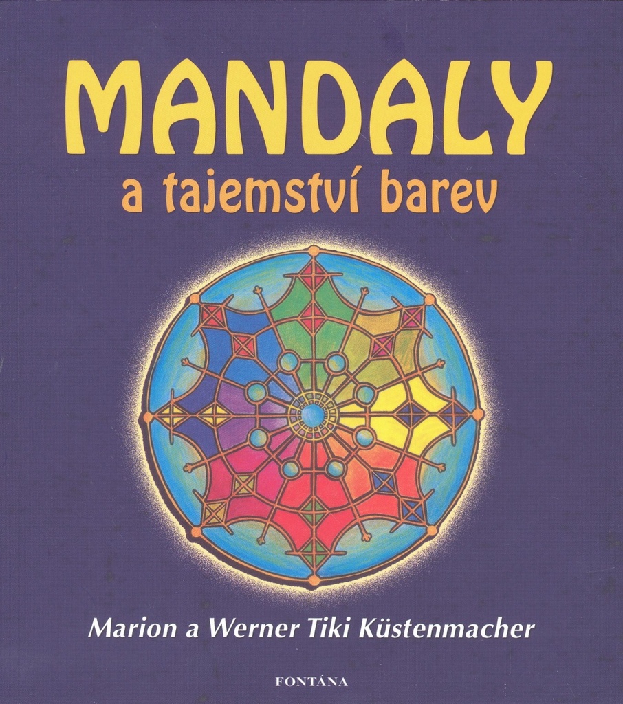 Mandaly a tajemství barev - Marion Küstenmacher