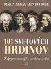 101 svetových hrdinov - Simon Sebag Montefiore