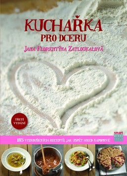 Kuchařka pro dceru - Jana Florentýna Zatloukalová